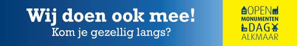 Banner Open Monumentendag Alkmaar. Wij doen ook mee! Kom je gezellig langs?