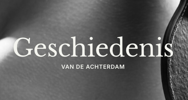 Geschiedenis van de Achterdam. Bron achterdam.nl