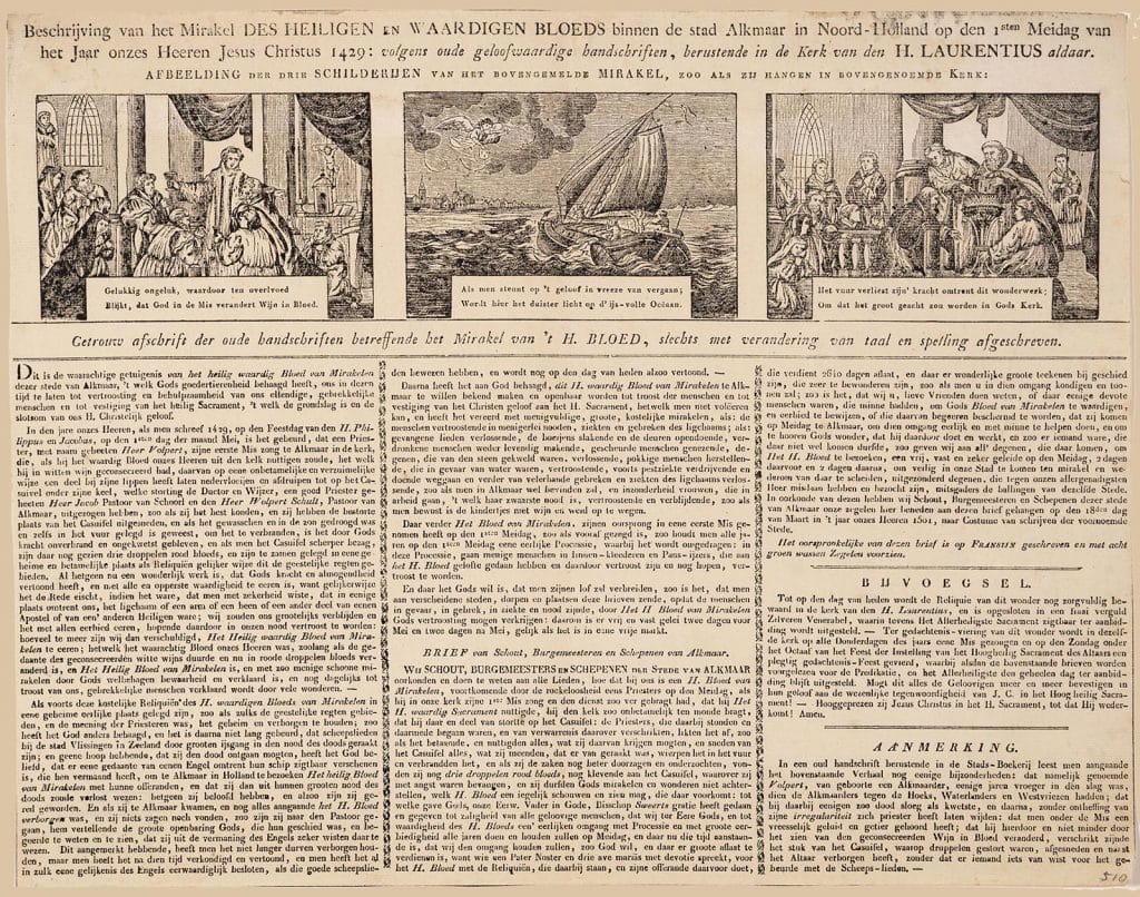 "Beschrijving van het mirakel des heiligen en waardigen bloeds binnen de stad Alkmaar ... op den 1sten meidag ... 1429:...", afbeeldingen van de drie schilderijen betreffende het heilig bloedwonder die hingen in de voormalige St. Laurentiuskerk aan de Laat. Elke afbeelding gaat vergezeld van twee versregels. Onder de afbeeldingen drie kolommen tekst betreffende het wonder. Circa 1800.