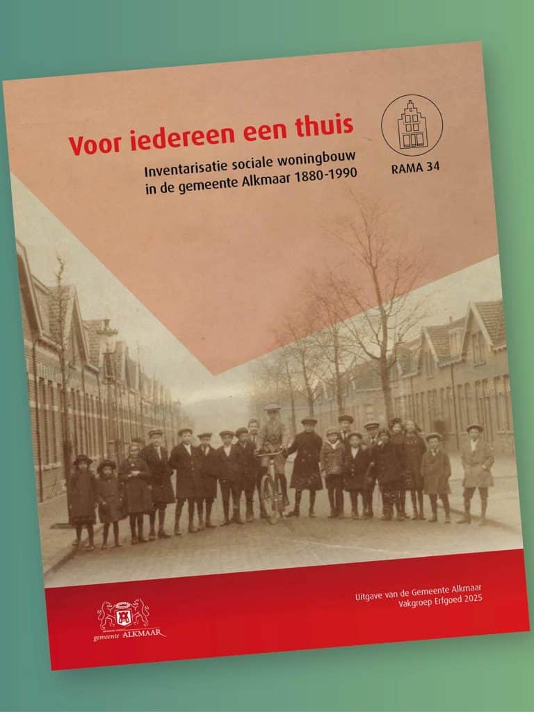 Rama 34 'Voor iedereen een thuis'. Inventarisatie sociale woningbouw in de gemeente Alkmaar 1880-1990