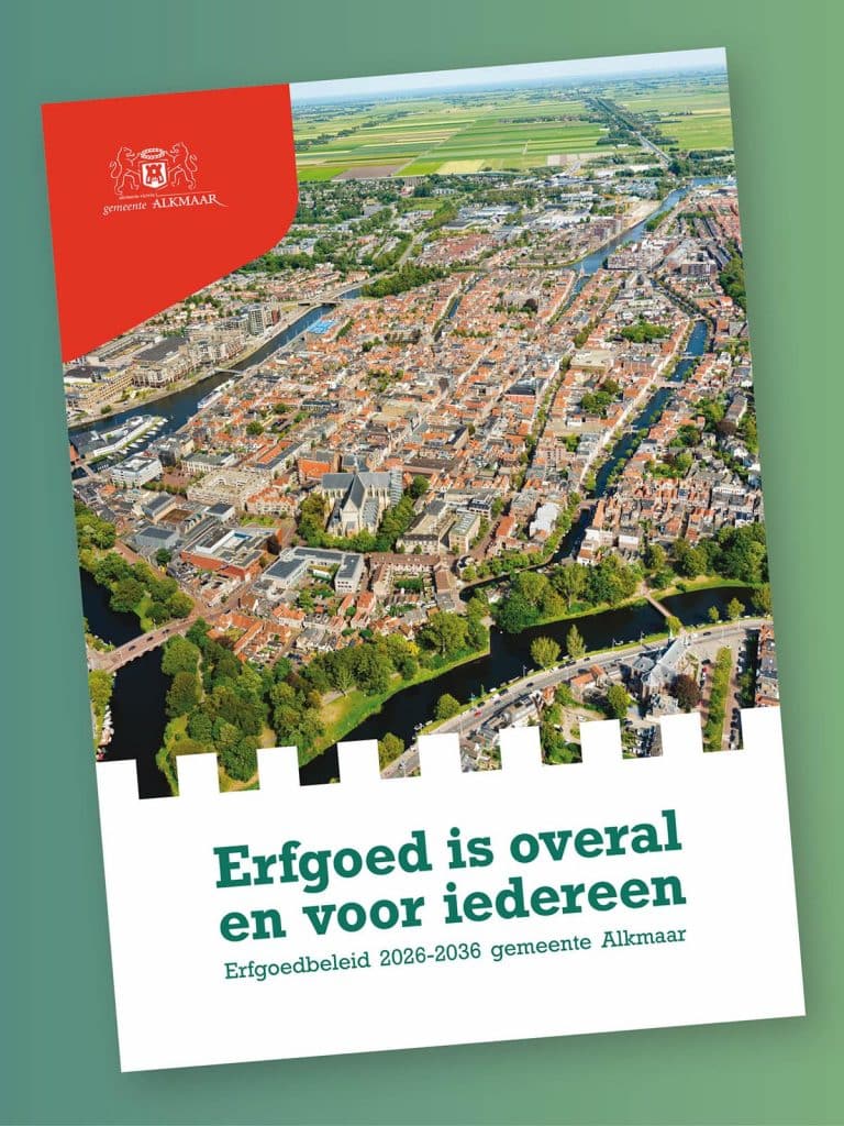 Cover Erfgoedbeleid 2026-2036 gemeente Alkmaar. 'Erfgoed is overal en voor iedereen'