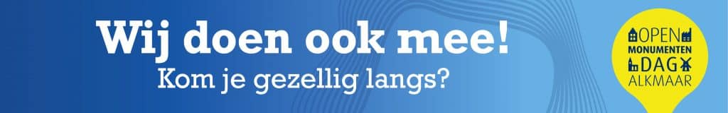 Banner Open Monumentendag Alkmaar. Wij doen ook mee! Kom je gezellig langs?