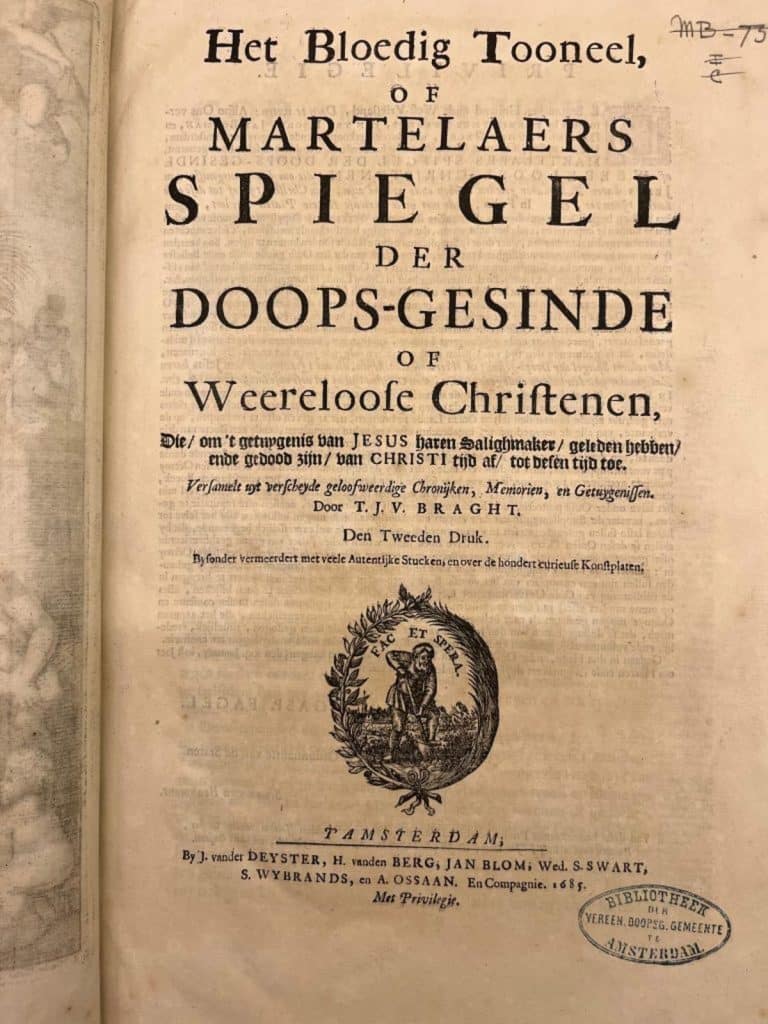 Titel: Het Bloedig Tooneel, of Martelaers spiegel der Doops-gesinde of Weereloofe Chriftenen.